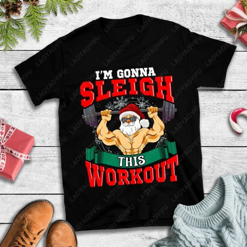 I'm Gonna Sleigh This Workout Tshirt Funny Santa Claus Lifting Tees Christmas Gym Bodybuilder Clothing Men Women Cotton Fun Tops