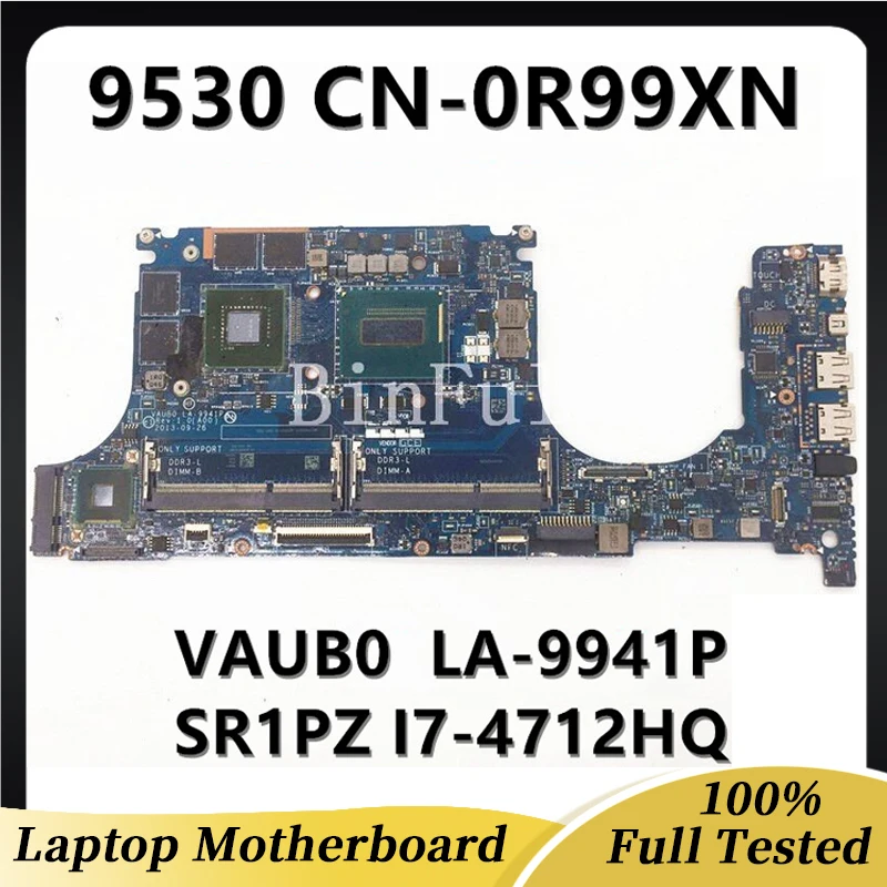 CN-0R99XN 0R99XN R99XN Mainboard For DELL XPS 15 9530 Laptop Motherboard VAUB0 LA-9941P W/SR1PZ I7-4712HQ GT750M 2GB 100% Tested