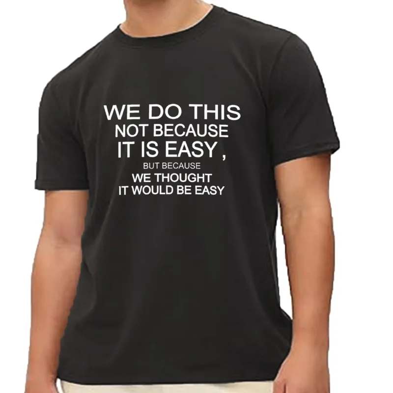 Nous le faisons pas porque es fácil, más porque nous avons pensé que ce serait fácil Camiseta korcriciones mo