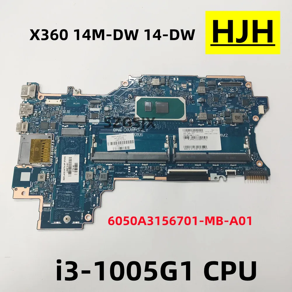 FOR  Hp Pavilion  X360, 14M-DW, 14-DW Notebook Motherboard   i3-1005G1 CPU L96510-601 6050A3156701-MB-A01 DDR4