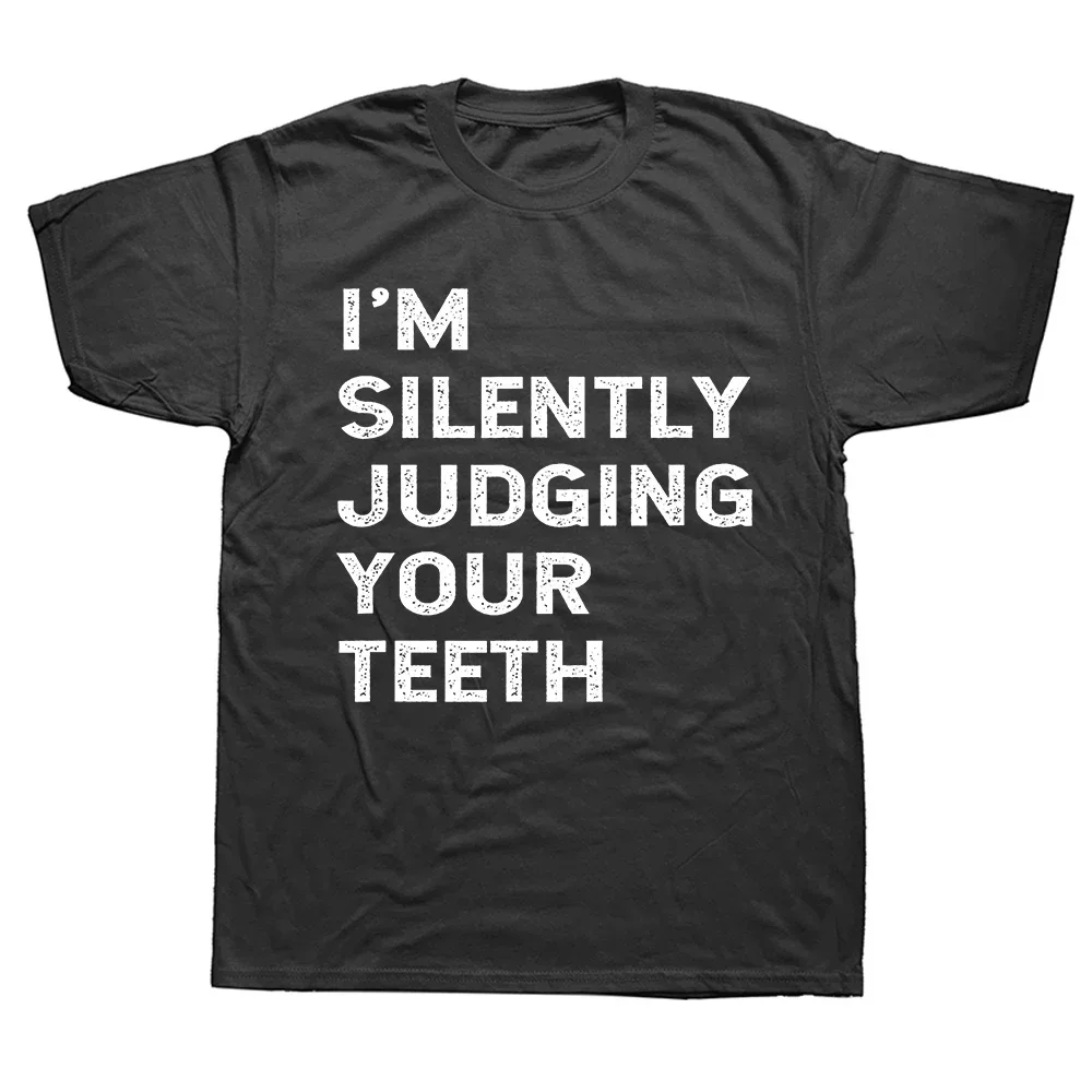 I'm Silently Judging Your Teeth Funny Dentist Quote Saying Tee Tops Round Neck Short-Sleeve Fashion Tshirt Clothing T-shirts