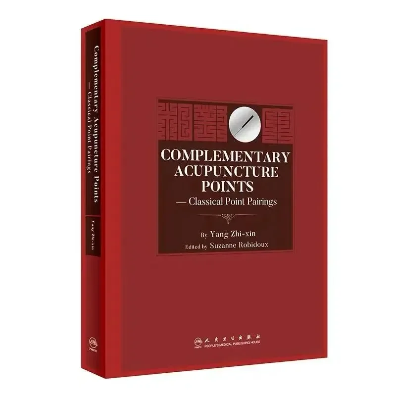 

English version of Chinese medicine books Complementary Acupuncture Points Classical Point Pairings, English Edition