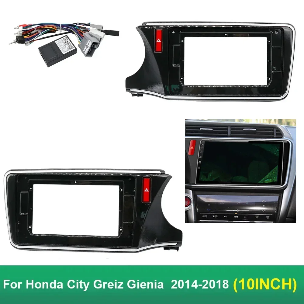 10 Inch Car Frame Fascia Adapter For Honda City Greiz Gienia  2014-2018 Android Radio Dash Fitting Panel Kit