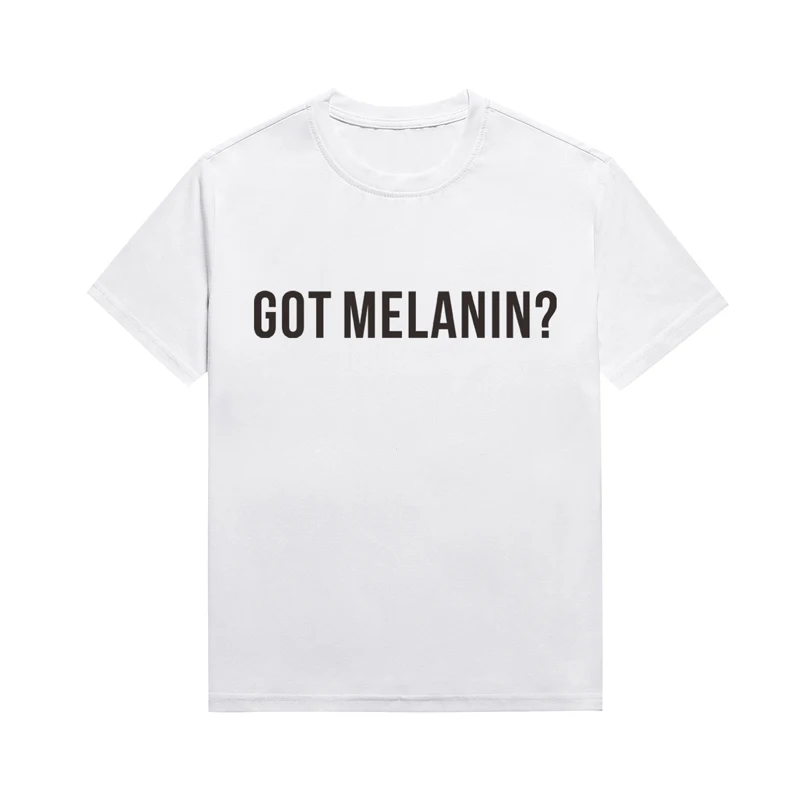 

Got Melanin Slogan Lady Tees Fashion Woman T Shirt Casual Basic Style Tops Custom T Shirts For Female