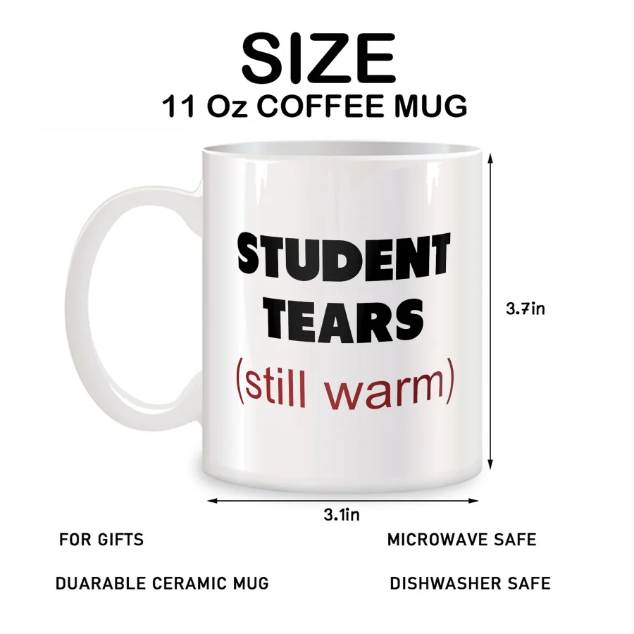 Student Tears Still Warm Mugs For Teacher Birthday Novelty Coffee Ceramic Tea Cups White 11 oz