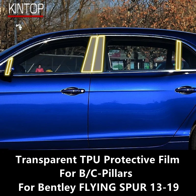 

For Bentley FLYING SPUR 13-19 B/C-Pillars Transparent TPU Protective Film Anti-scratch Repair Film Accessories Refit