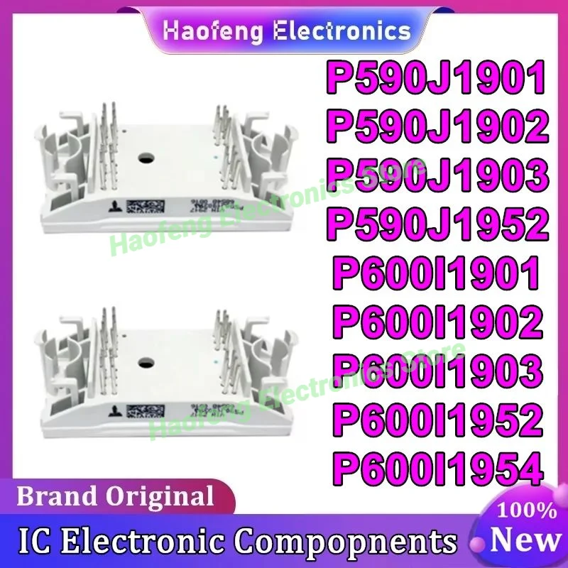 

P590J1901 P590J1902 P590J1903 P590J1952 P600I1901 P600I1902 P600I1903 P600I1952 P600I1954 NEW AND ORIGINAL MODULE IN STOCK