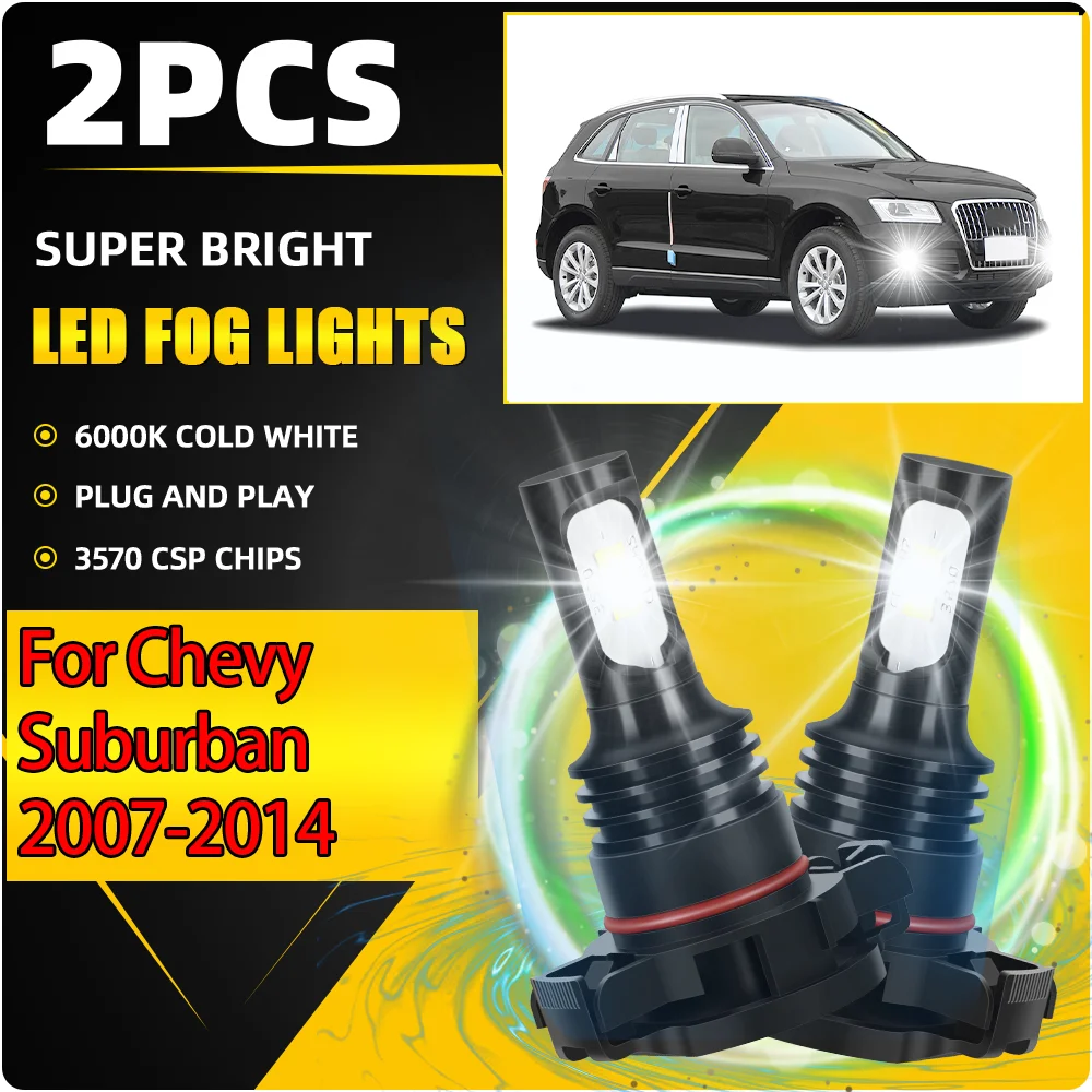 

2Pcs LED Car Fog Light Bulbs Canbus 6000K White Plug And Play Auto Front Fog Lamps 12V For Chevy Suburban 2007-2012 2013 2014