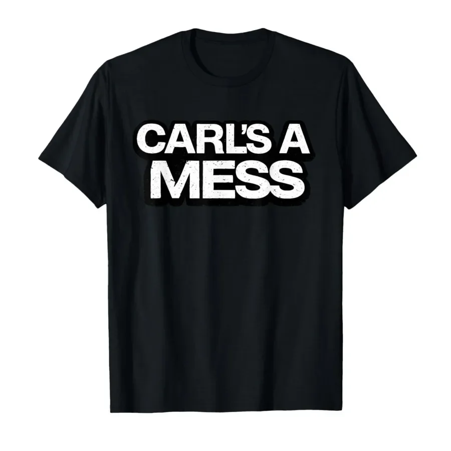 

Carl's A Mess Funny Chaos Meme T-shirt For Men Women 100% Cotton T Shirts Short Sleeve Tops 0406-3