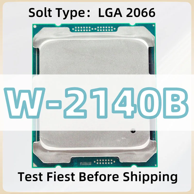 W-2140B LGA2066 CPU 8-Cores 16-Threads 3.2GHz 11MB 120W processor for X299 C422 Chipset motherboard W2140B
