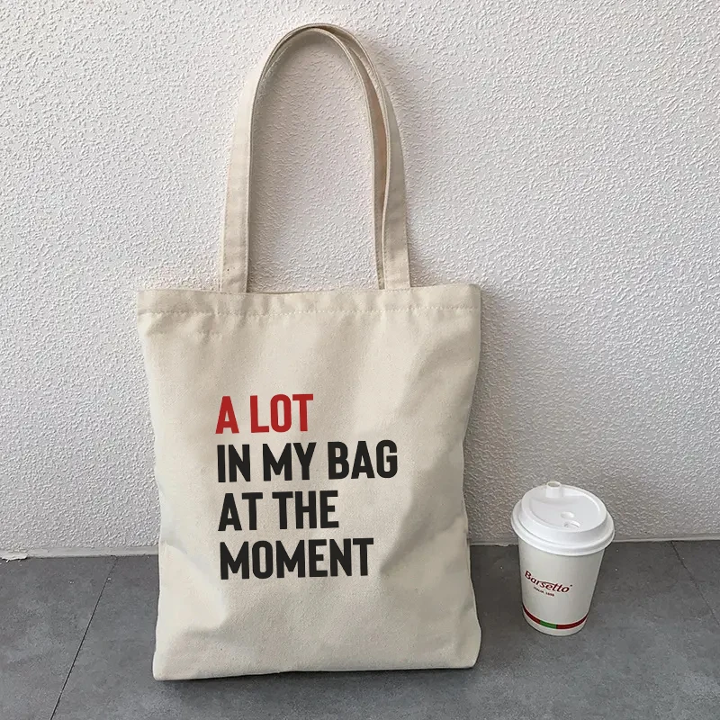 1 pc A Lot in My Bag At The Moment Women Tote Bag Portable Canvas Clutch Foldable and Reusable Shopping Bags Gift for Friends