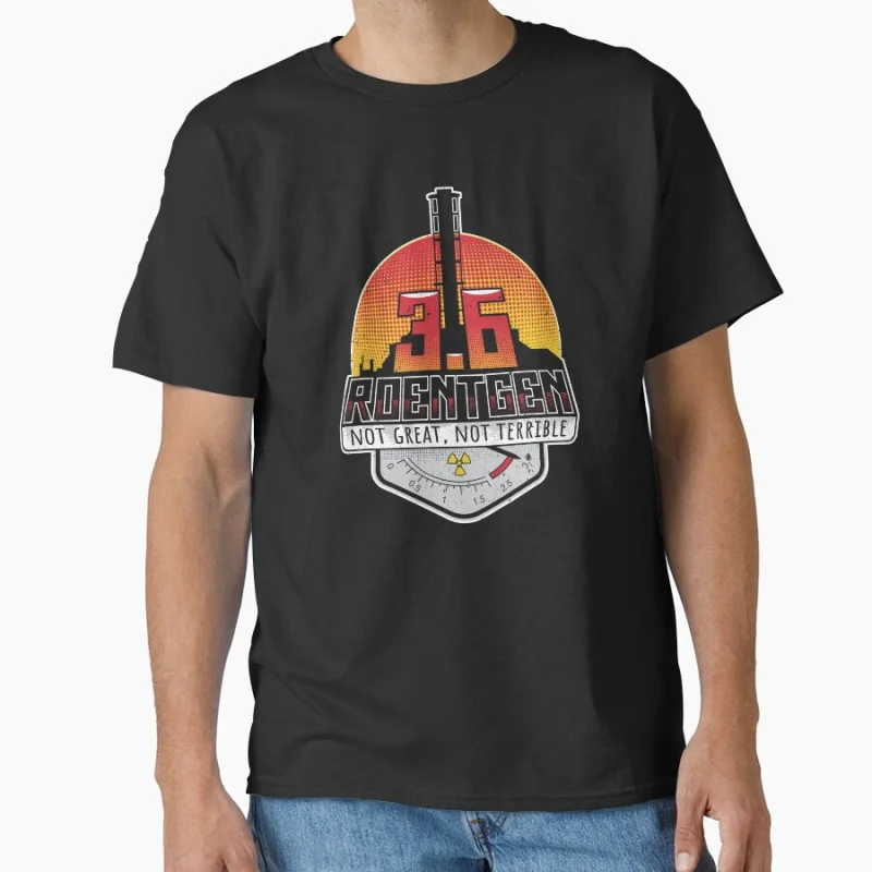 

3.6 Roentgen Not Great, Not Terrible t shirt Chernobyl Nuclear Power Station Ghost City Pripyat Graphic Clothes All size Tops