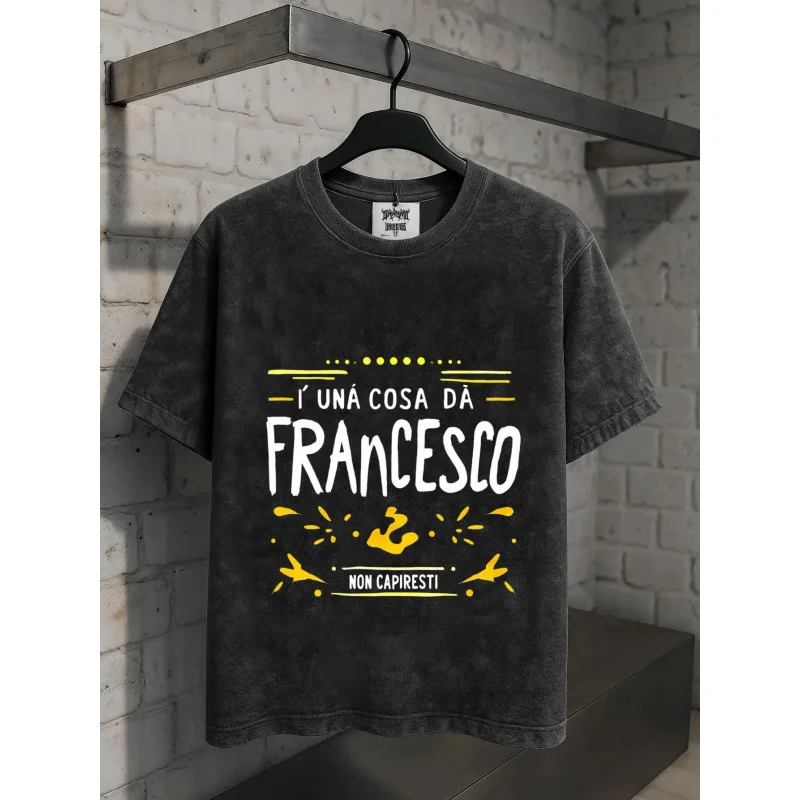 

Men's Washed T-Shirt Black It's a Francesco Thing Printed Pattern & Text High Quality 100% Cotton 230g