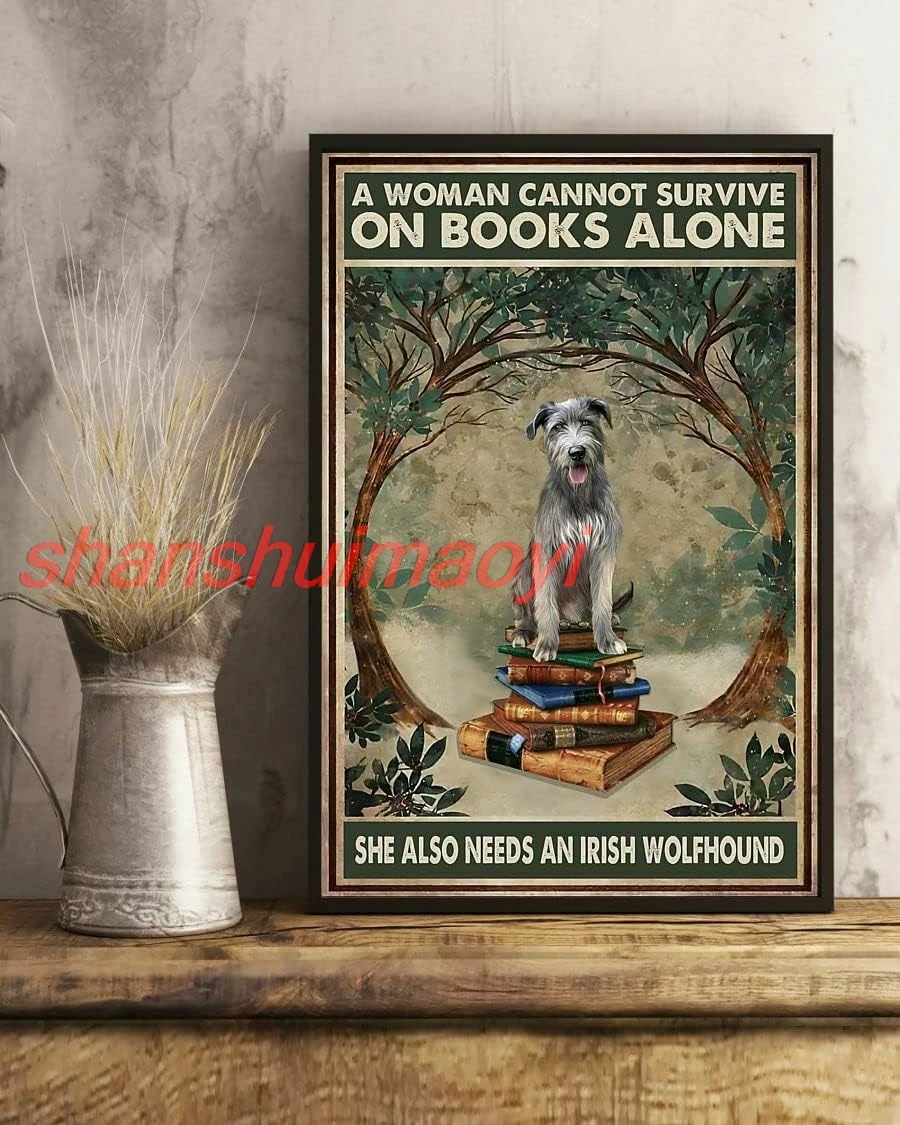 ALI Vintage Irish Wolfhound Dog Metal Plaque Poster A Woman Cannot Survive On Books Alone She Also Need A Irish Wolfhound Do