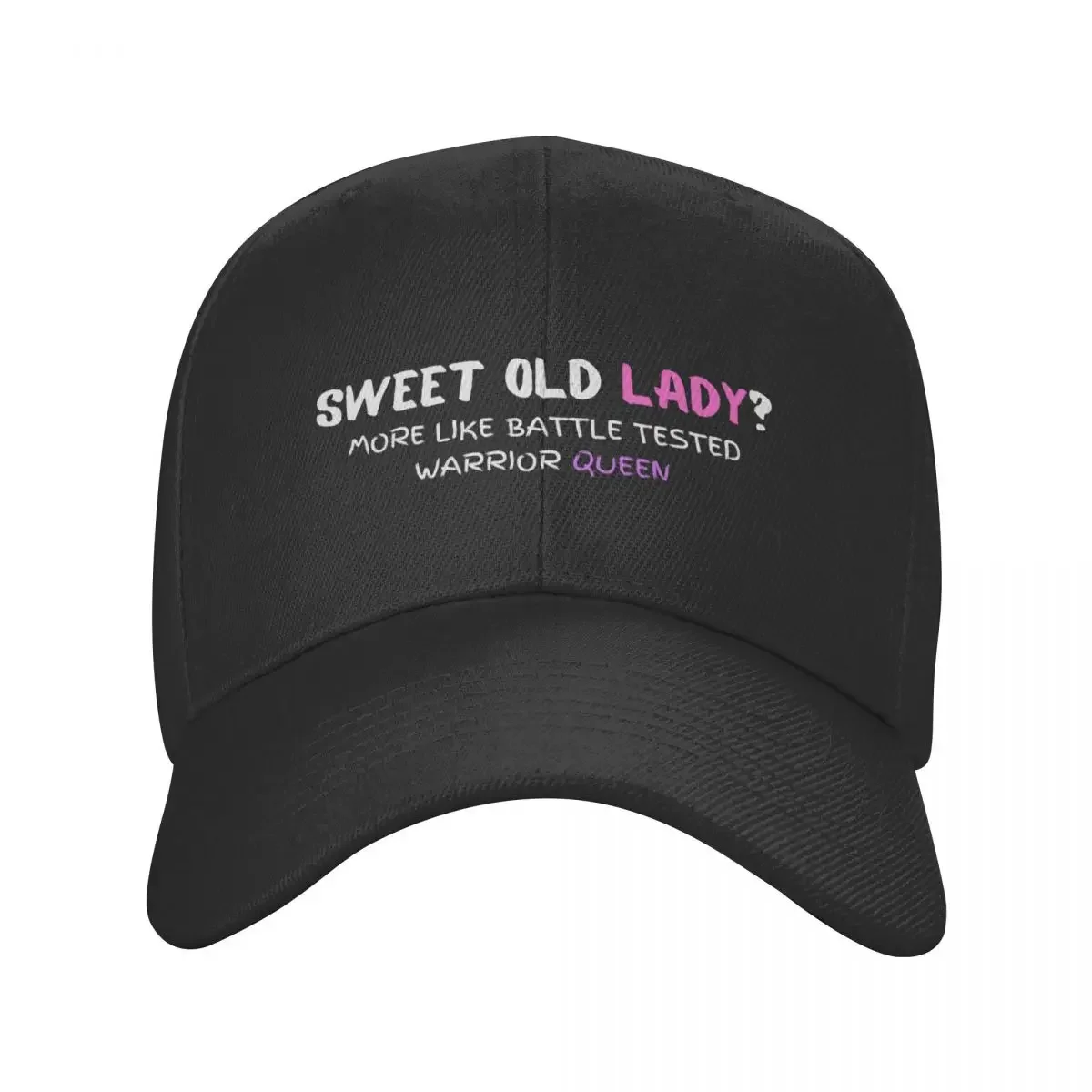 Sweet Old Lady More Like Battle Tested Warrior Queen Baseball Cap Brand Man cap funny hat western Hat |-F-| Male Women's