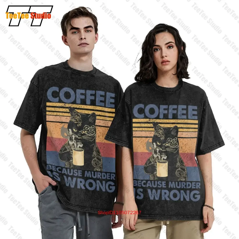 Coffee Because Murder Is Wrong Cat Coffee Lover Vintage Oversized T-Shirt Y1KK