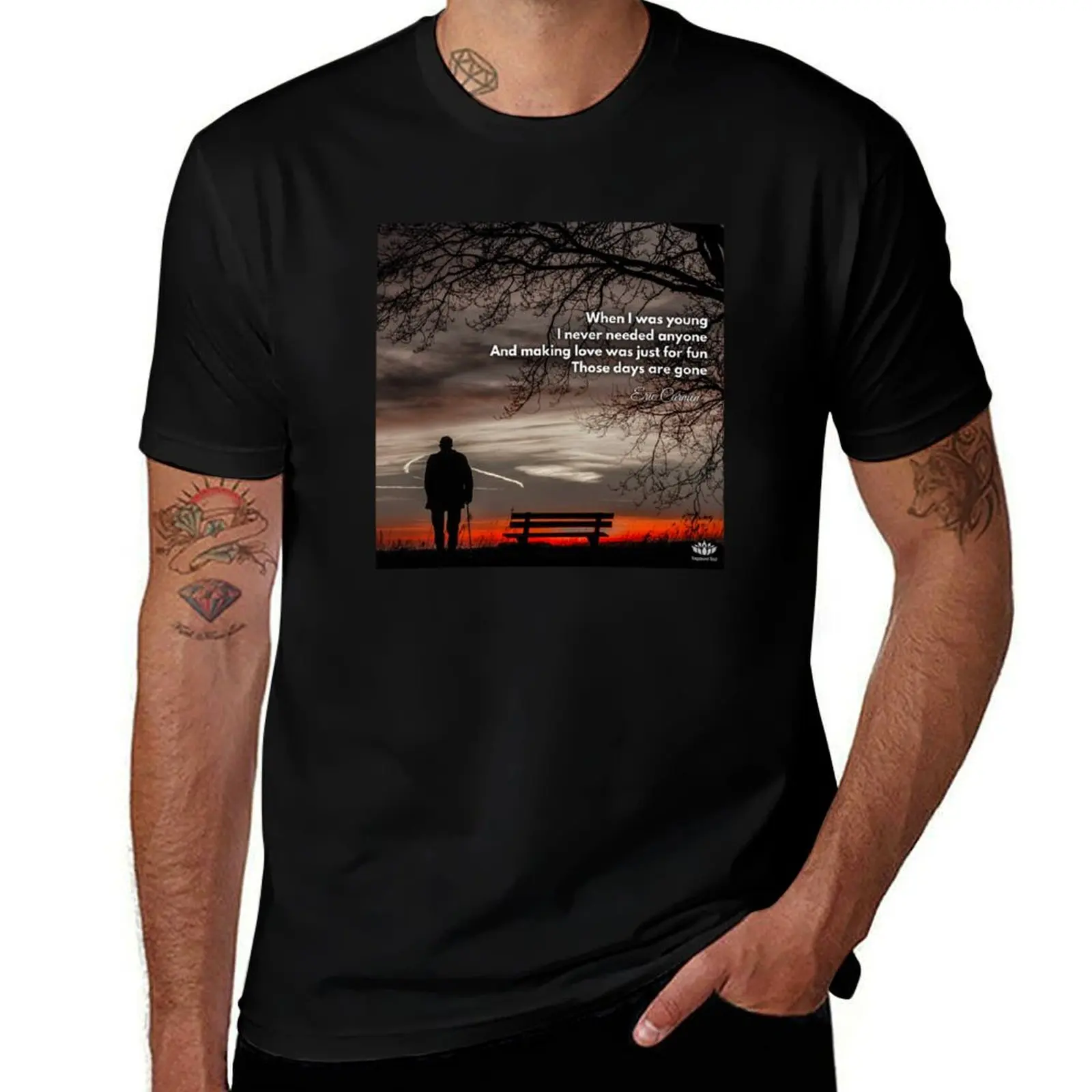 

When I was young, I never needed anyone, and making love was just for fun. Those days are gone. - song lyrics quote T-Shirt