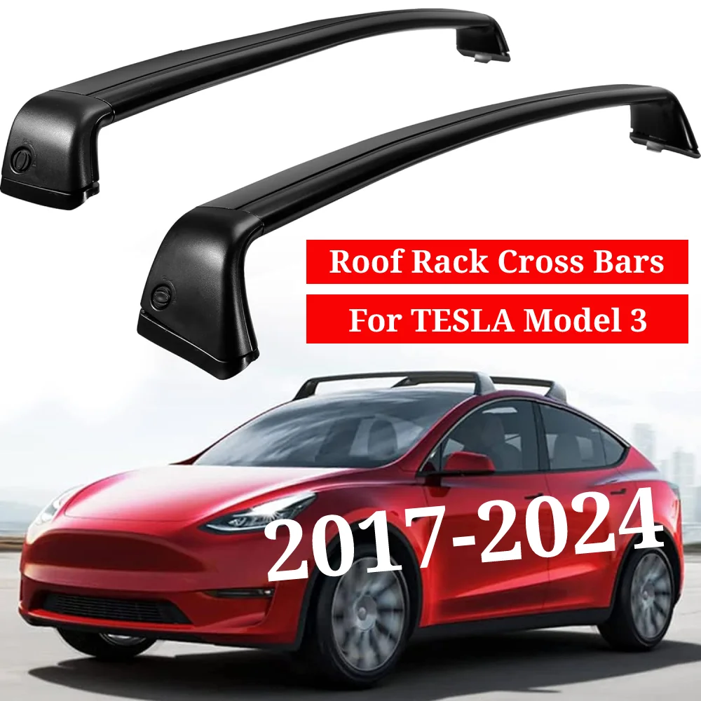 

Roof Rack Cross Bars Fit for Tesla Model 3 2017-2024 With Lock Side Rails 75kg Cross Bars Aluminum Crossbars for Rooftop