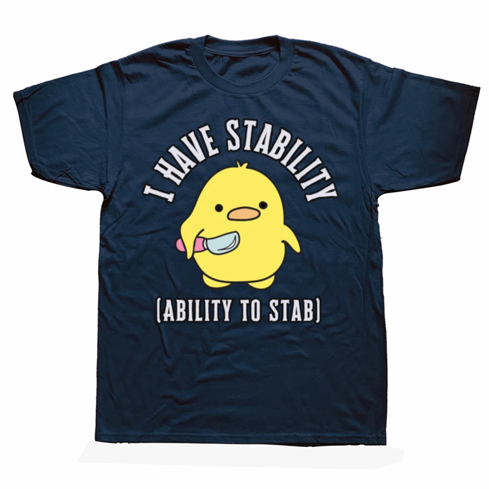 I Have Stability Ability To Stab T-Shirt Men Women Fashion Duck Meme Graphic T-shirts Cotton Soft Unisex Tee Tops Streetwear