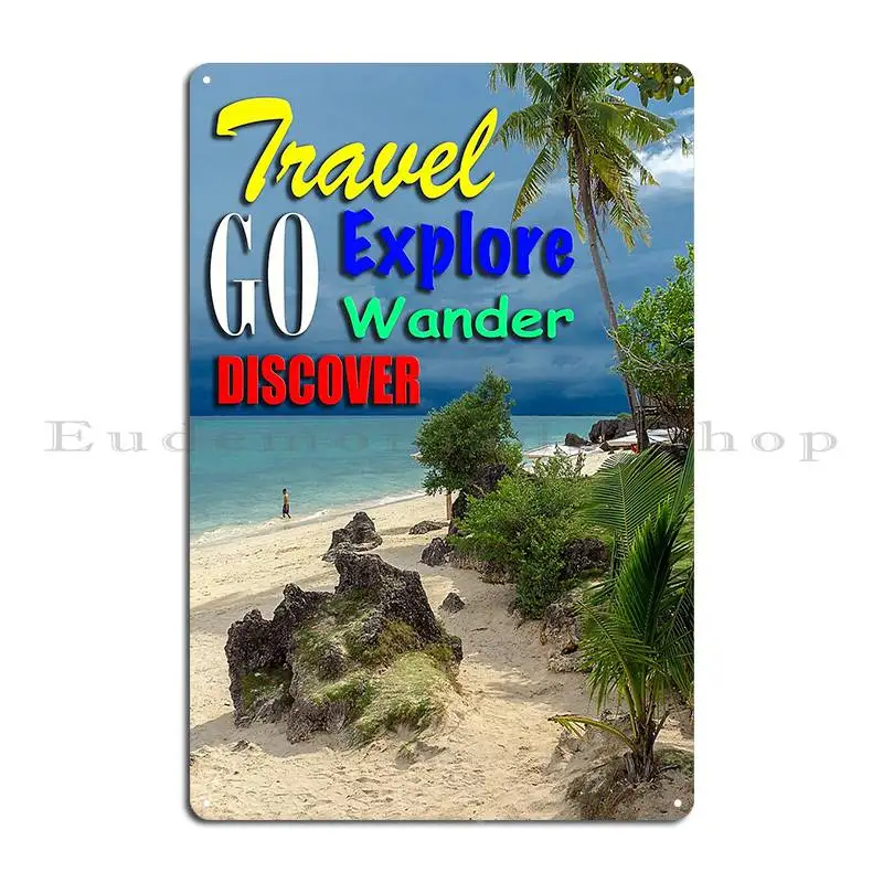 Go Travel Explore Wander Discover Metal Plaque Cinema Pub Design Cave Design Tin Sign Poster