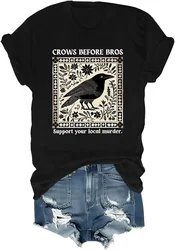 Crows Before Bros Shirt Crows Before Bros T-Shirt  Support Your Local Murder Crows Before Bros Tshirt  The Crow Shirt