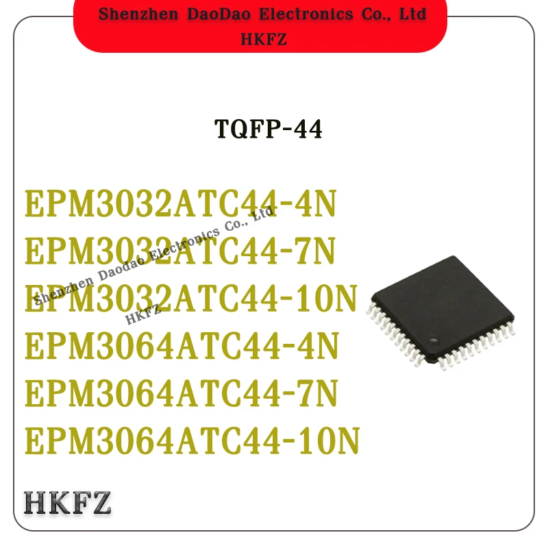 

EPM3032ATC44-4N EPM3032ATC44-7N EPM3032ATC44-10N EPM3064ATC44-4N EPM3064ATC44-7N EPM3064ATC44-10N IC MCU Chip TQFP-44