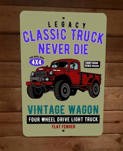 Vintage Wagon Legacy Classic Truck Never Die   Metal Wall Garage Poster Sign