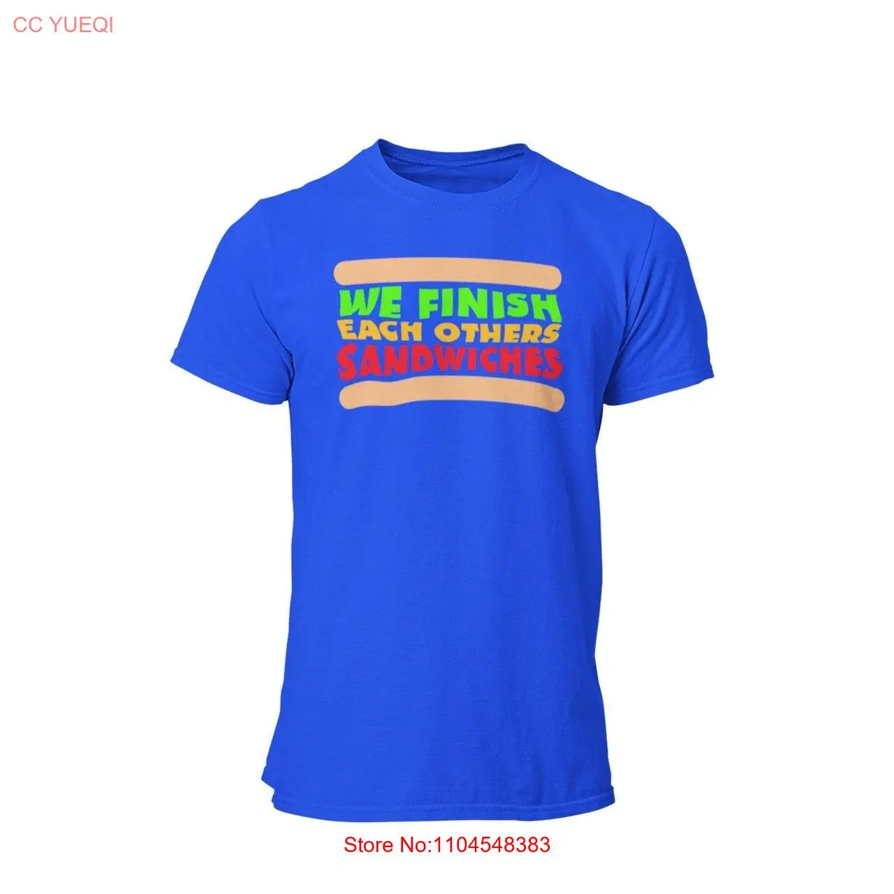 We Finish Each Other's Sandwiches T Shirt Movie Quote Song Lyric Fitted long or short sleeves