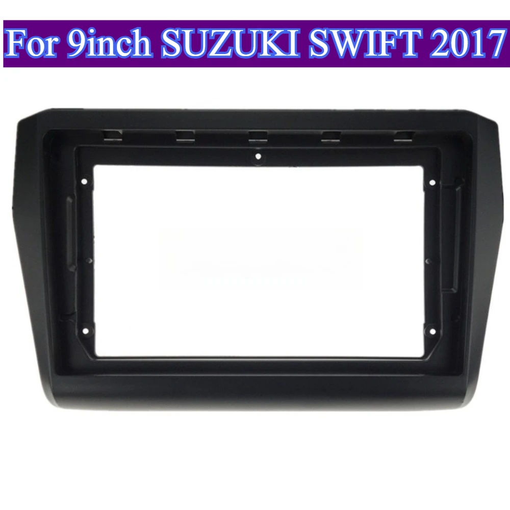 

For 9''SUZUKI SWIFT 2017 Car Frame Fascia Adapter Dash Panel Kit Dash Fitting Panel Installation Android GPS DVD Radio Trim Tool