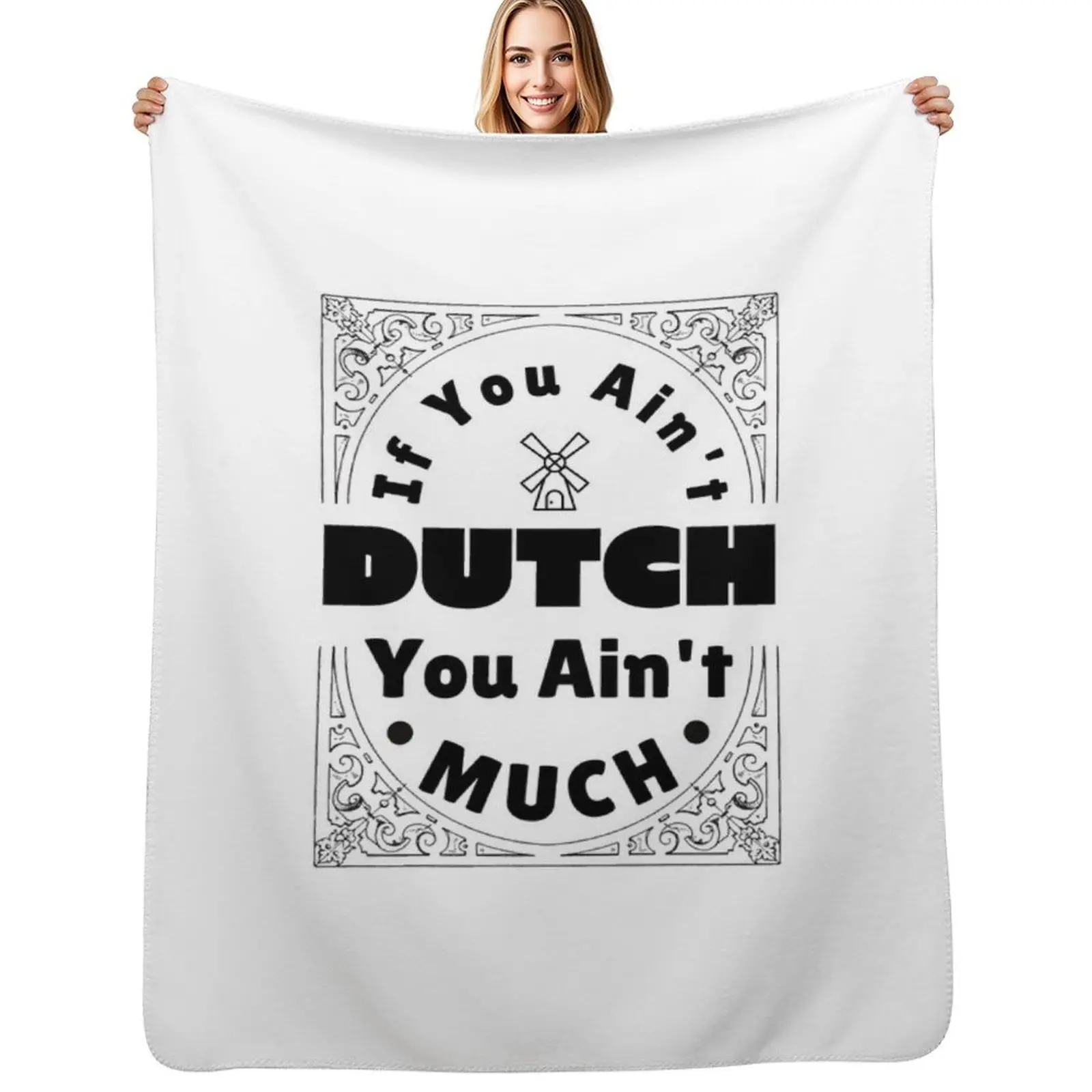 If You Ain't Dutch You Ain't Much Dutch Pride Throw Blanket Hair halloween Flannel Fabric Decoratives Furrys Large Blankets