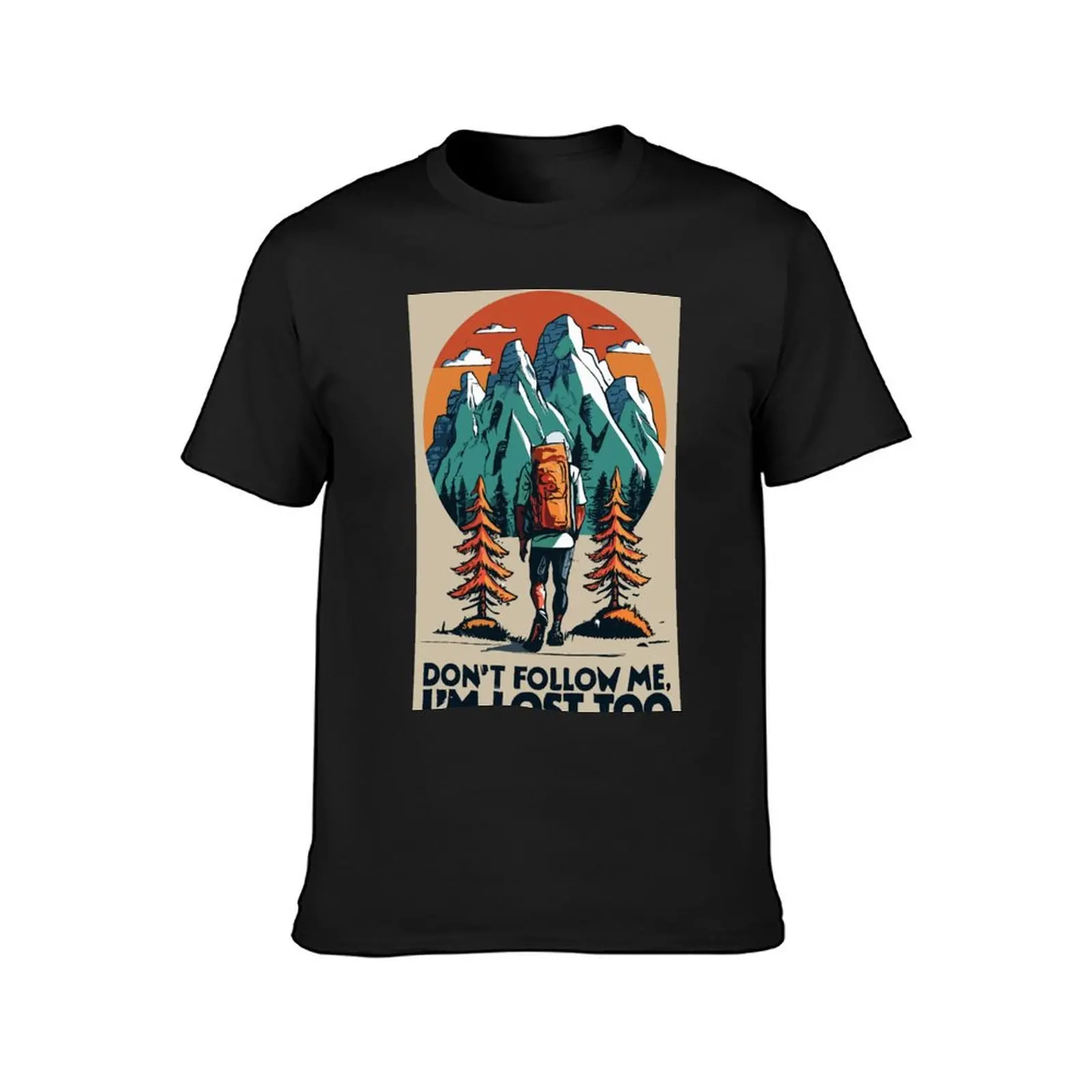 Don't Follow Me, I'm Lost Too - Dolomites hiking - Hiking T-Shirt quick drying tees kawaii clothes t shirts men