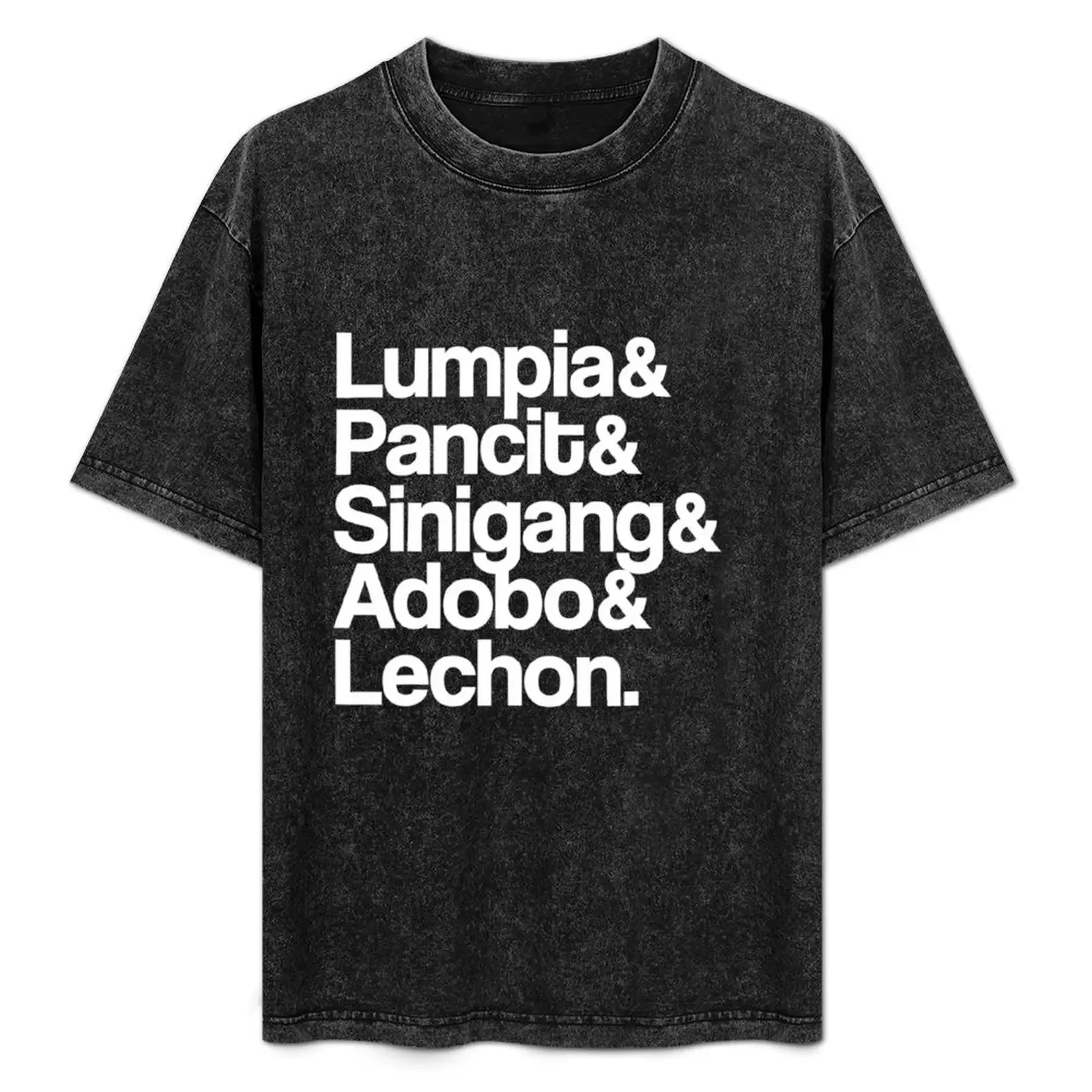 

Lumpia-Pancit-Sinigang-Adobo-Lechon T-Shirt valentines clothes shirts graphic tee graphics men t shirt