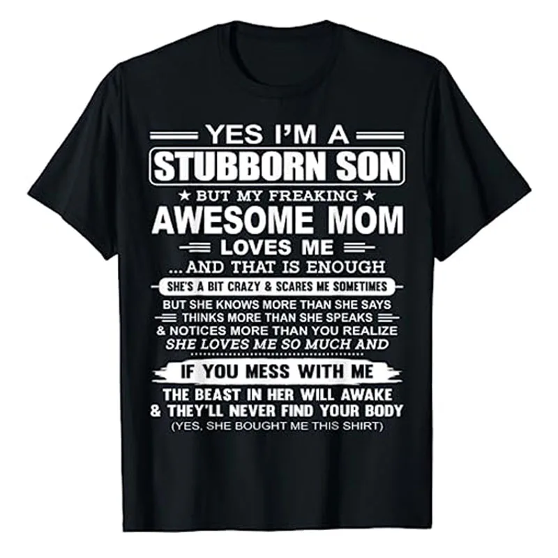 

I'm A Stubborn Son But My Freaking Awesome Mom Love Me T-Shirt Humor Funny Letters Printed Sayings Graphic Tee Top Family Outfit