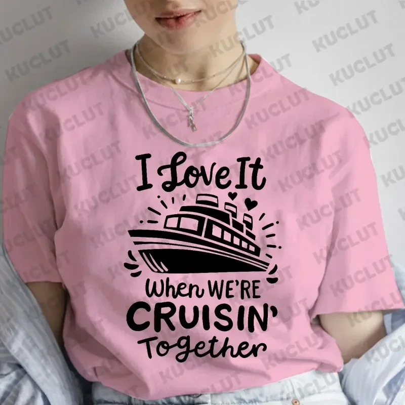I Love It When We\'re Cruisin Together T-shirts Family Cruise Shirt Boat Tshirts Friends Cruise Ship Tee Matching Group Tee Shirt