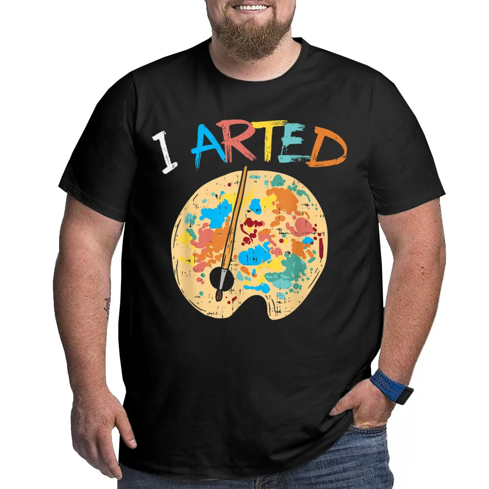 Big Size I Arted Palette Funny Painting Short Sleeve T-Shirt Father Day O-Neck 100% Cotton Tees Gift Idea Tops Shirts Letter