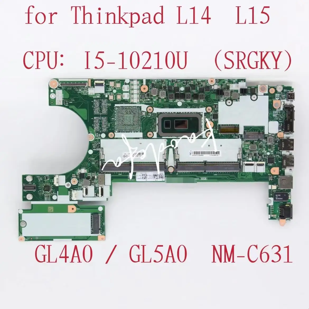 

GL4A0 / GL5A0 NM-C631 Mainborad For Thinkpad L14 L15 Laptop Motherboard CPU: I5-10210U UMA DDR4 FRU:5B20W77438 100% Test Ok