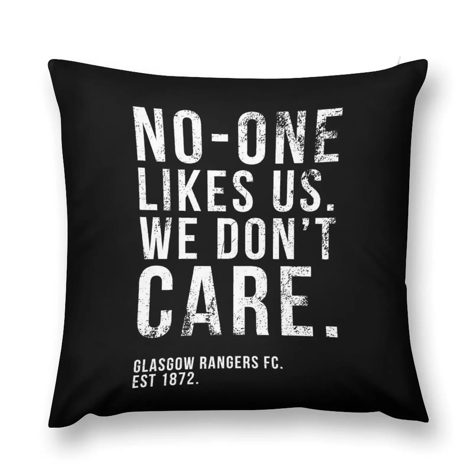 

Glasgow Rangers - No-One Likes Us, We Don't Care - Faded / Worn Look Throw Pillow christmas ornaments 2025 pillow