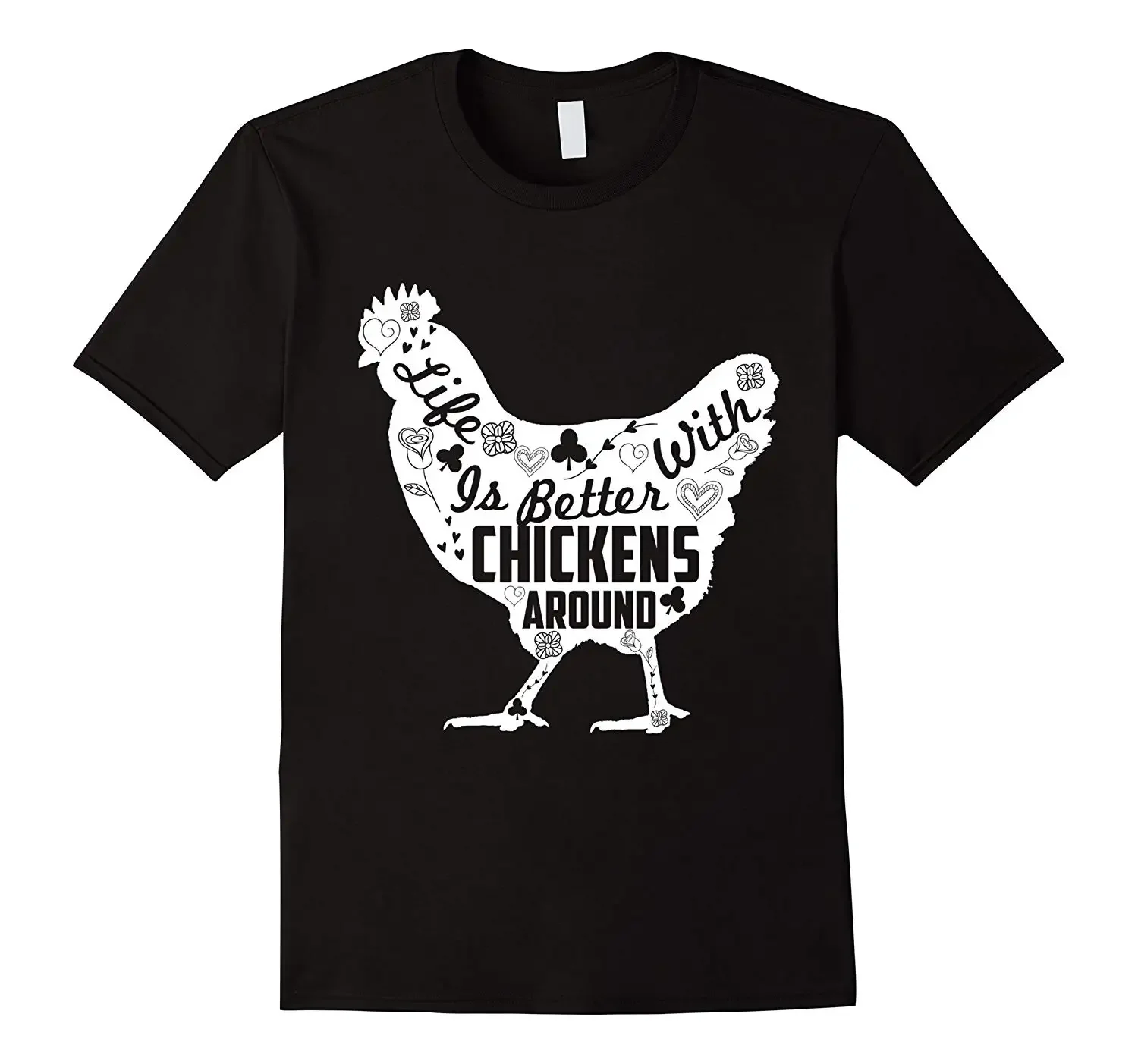 

Life Is Better with Chickens Around. Funny Farm Farmer T-Shirt 100% Cotton O-Neck Short Sleeve Casual Mens T-shirt Size S-3XL