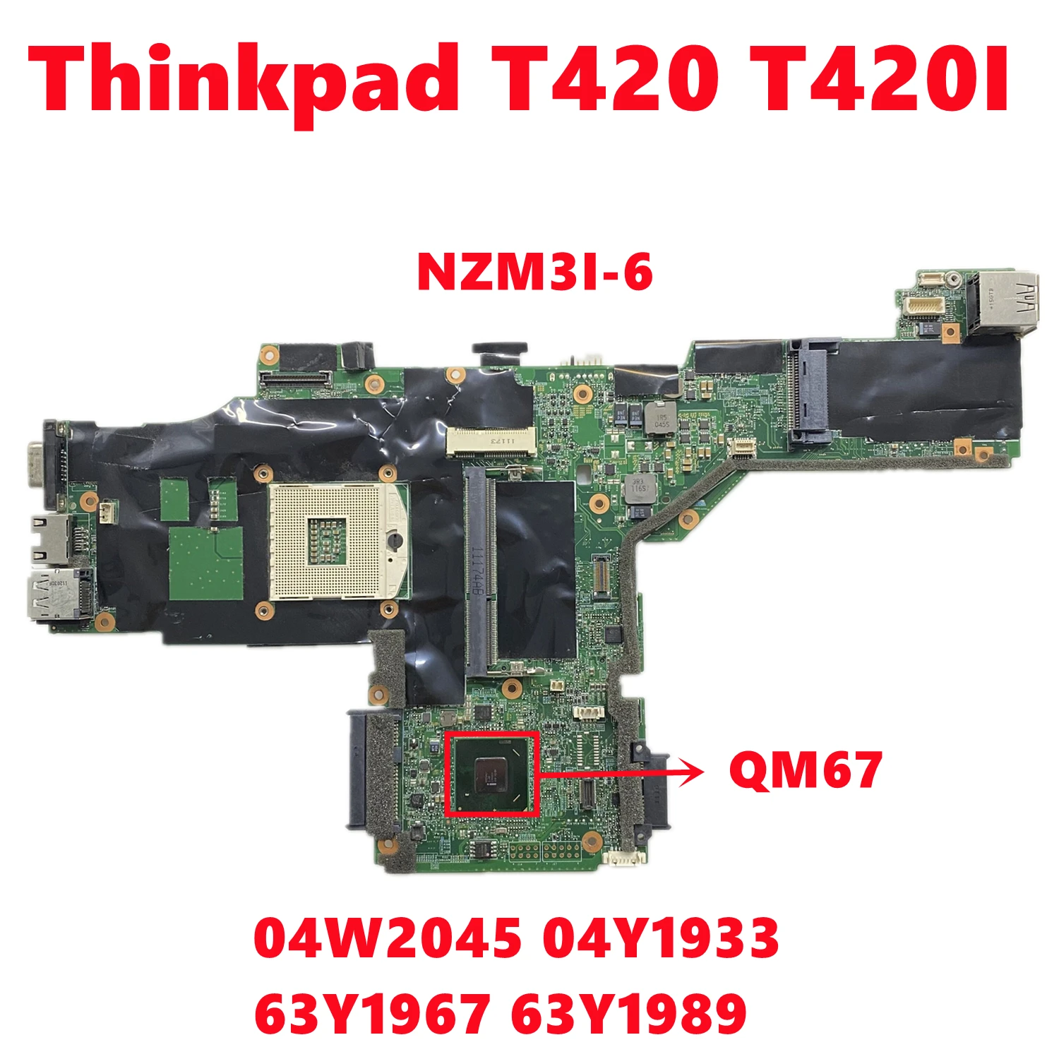 FRU 04W2045 04Y1933 63Y1967 63Y1989 T420I Laptop Motherboard Mainboard Para Lenovo Thinkpad T420 NZM3I-6 QM67 DDR3 100% Testado OK