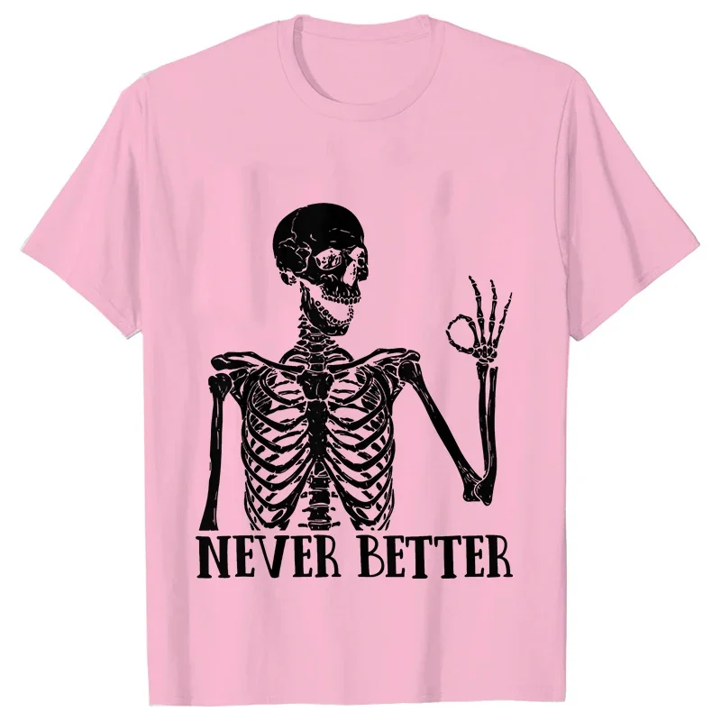 Never Better T-Shirt Dead Inside Sarcastic Skeleton Women Clothes Funny Graphic Y2k Tops Halloween Shirt Harajuku Streetwear