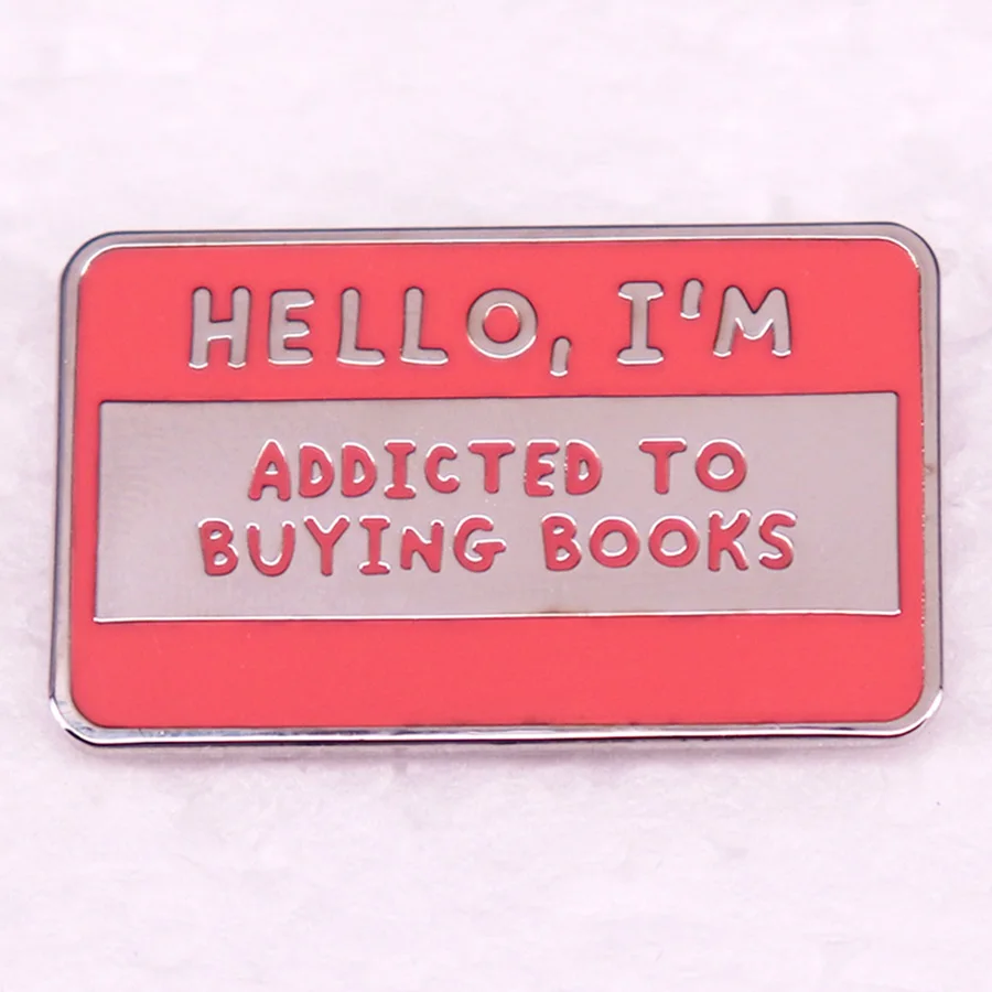 Hello I'm Addicted To Buying Books Enamel Pin Compulsive Book Buying Bibliomania Brooch Jewelry
