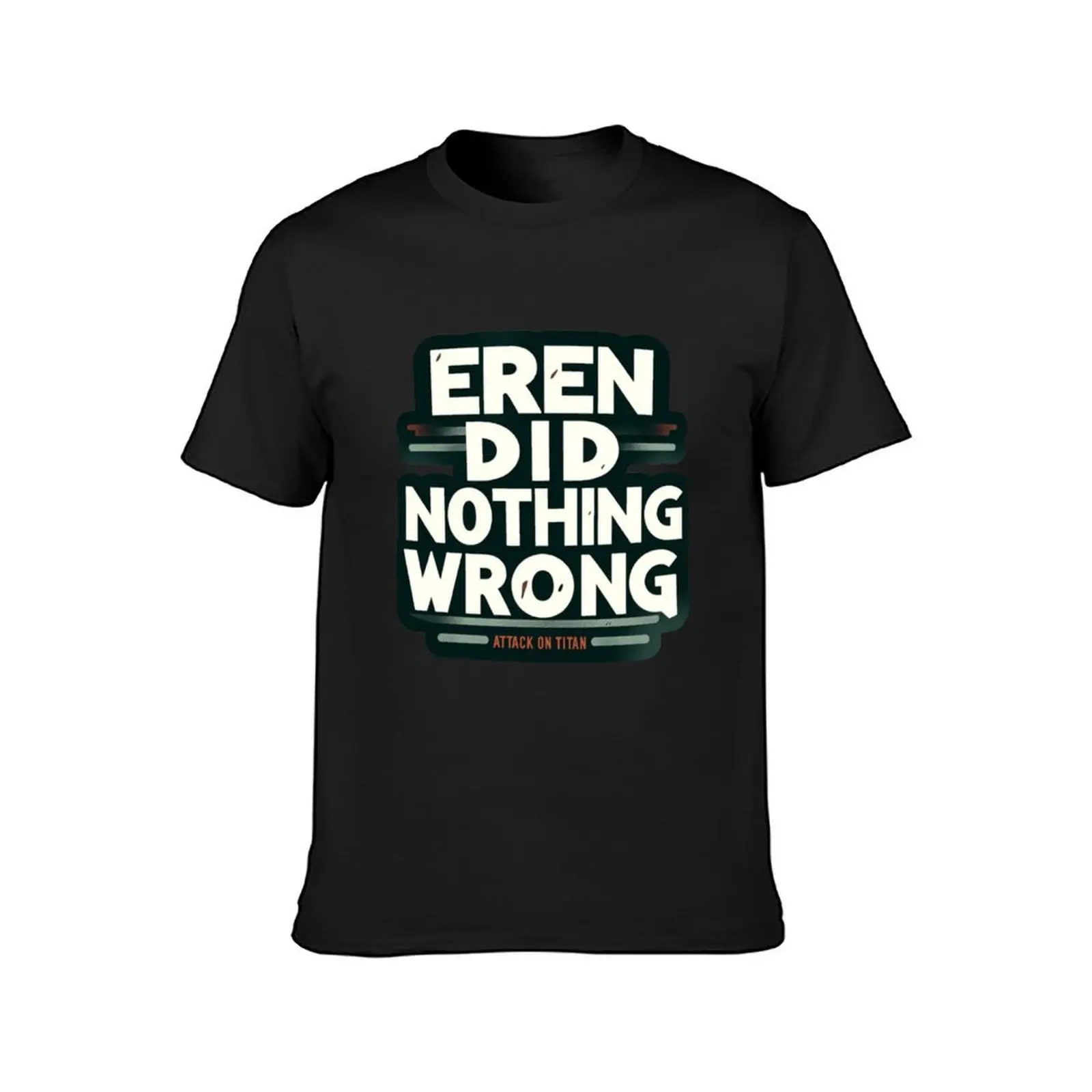 Eren Did Nothing Wrong, Sarcastic Anime Design T-Shirt blanks summer tops mens t shirt