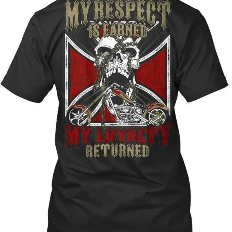 Earn It My Respect Is Earned Loyalty Returned  T shirt Made in USA Size S to 5XL