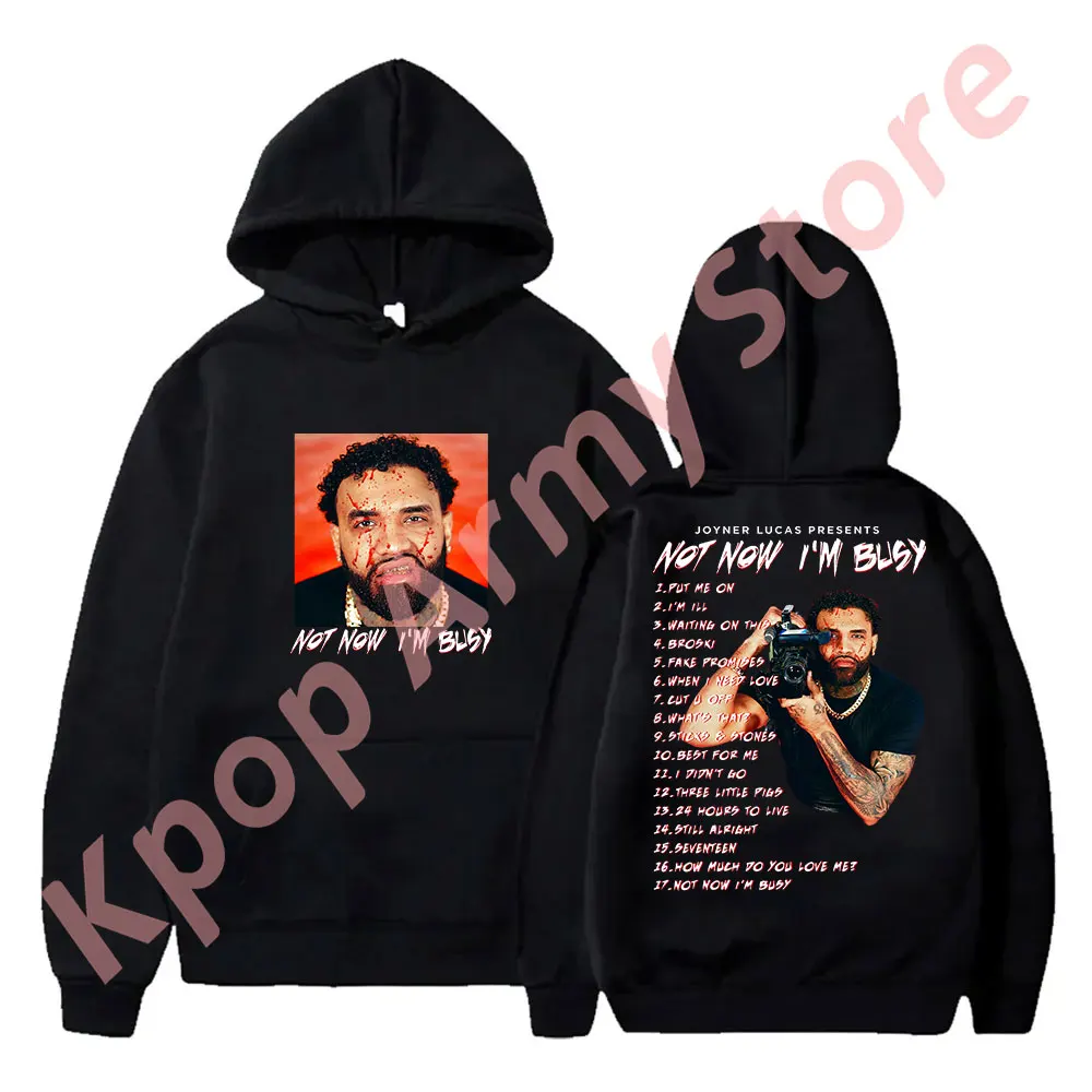 

Joyner Lucas Not Now I'm Busy Tracklist Merch Hoodies Women Men Fashion Casual HipHop Hooded Sweatshirts