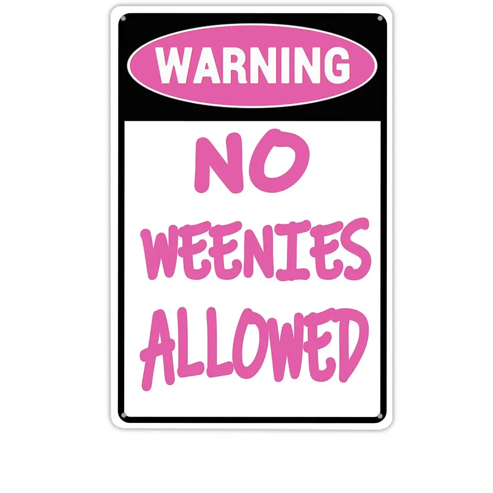 No Weenies Allowed Metal Sign, Pink Font Design, 12x8 inches Retro Metal Tin Sign, Indoor & Outdoor Decorative Plaque, Premi