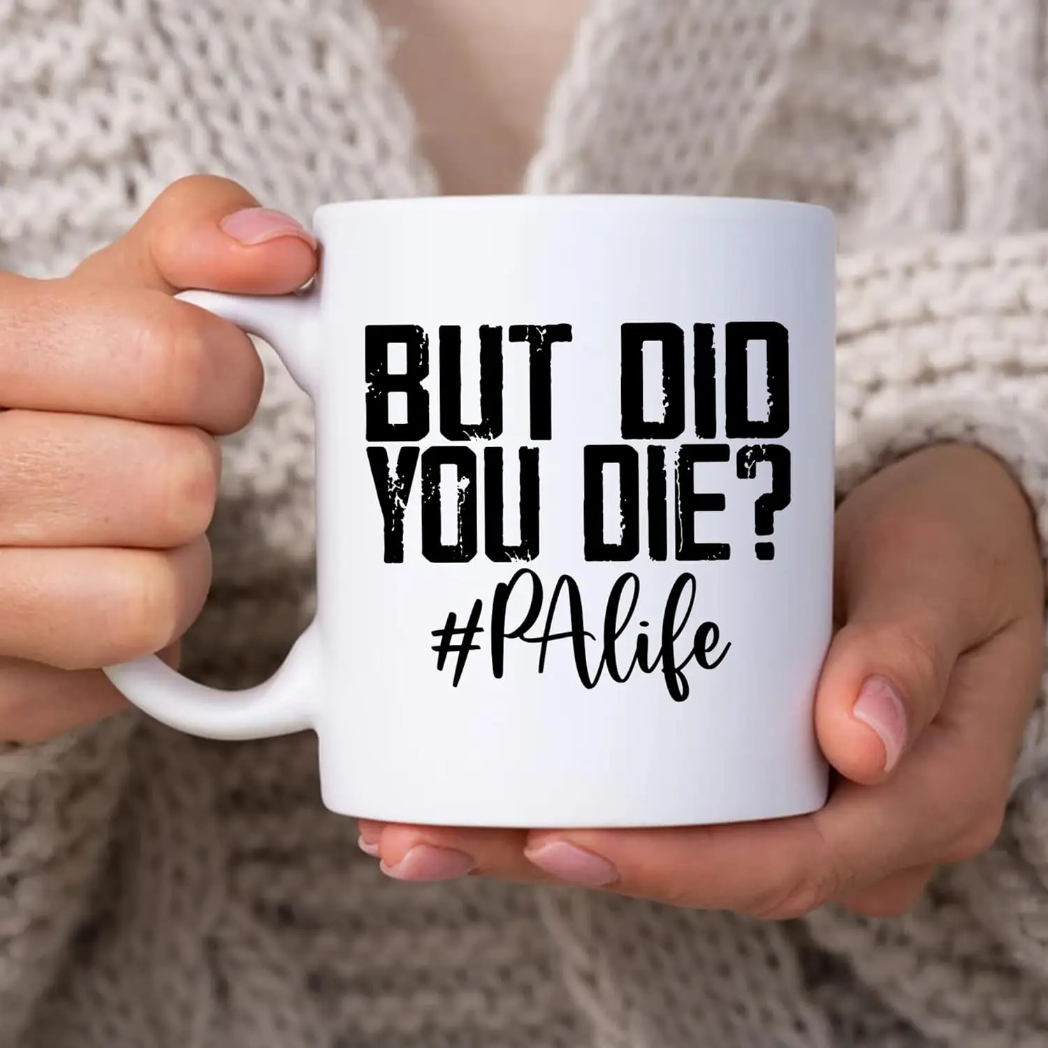 Hyturtle Funny Gifts For Physician Assistant - Birthday Christmas - PA life But Did You Die Humor 11oz White Ceramic Coffee Tea