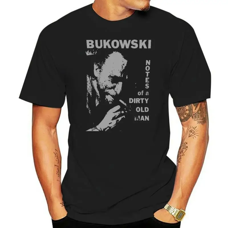 man a dirty old Charles Bukowski t shirt notes of