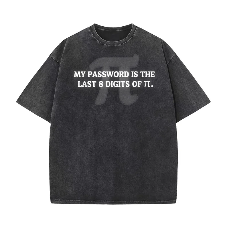 

My Password is Pi Funny Math Nerd for Teachers Pure Cotton T-shirt For Man Oversized Art Graphic Clothing Printed