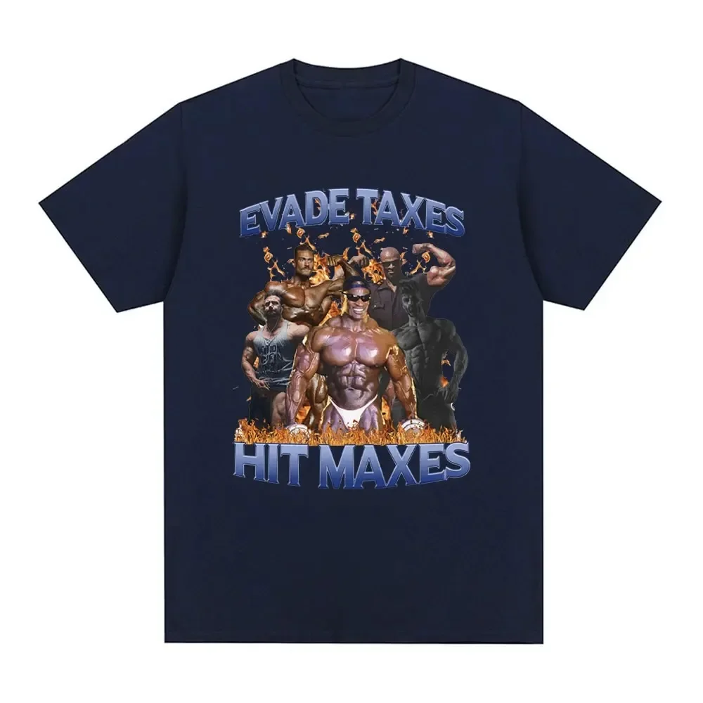 2024 New Evade Taxes Hit Maxes Gym Meme GraphicT-shirt Men Fashion Hip HopVintage Short SleeveT-shirts 100% Cotton Cartoon style