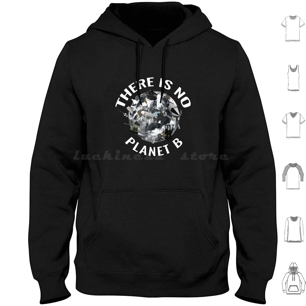 

There Is No Planet B Hoodie cotton Long Sleeve There Is No Planet B Planet Planet B Science Climate Change Science Is